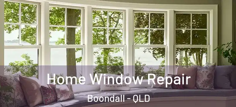  Home Window Repair Boondall - QLD