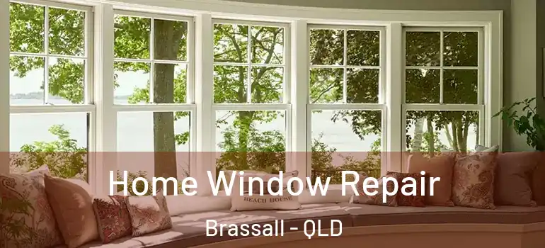  Home Window Repair Brassall - QLD