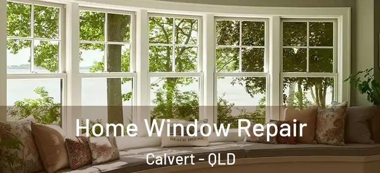  Home Window Repair Calvert - QLD