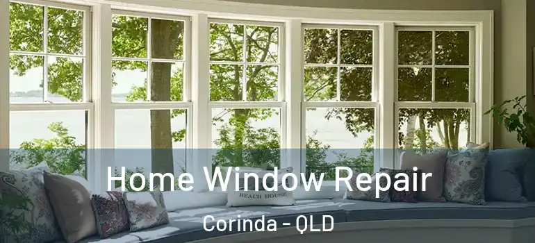  Home Window Repair Corinda - QLD