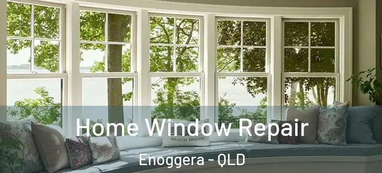  Home Window Repair Enoggera - QLD
