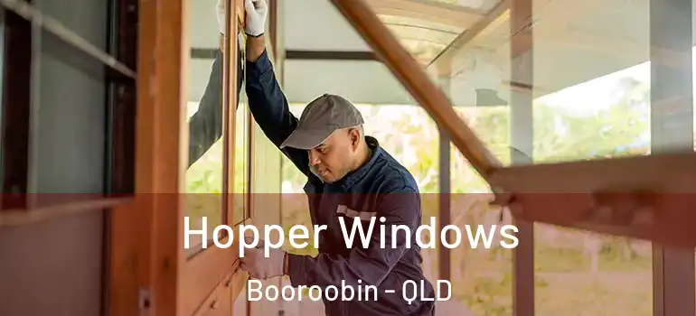  Hopper Windows Booroobin - QLD