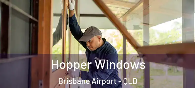  Hopper Windows Brisbane Airport - QLD