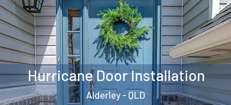  Hurricane Door Installation Alderley - QLD