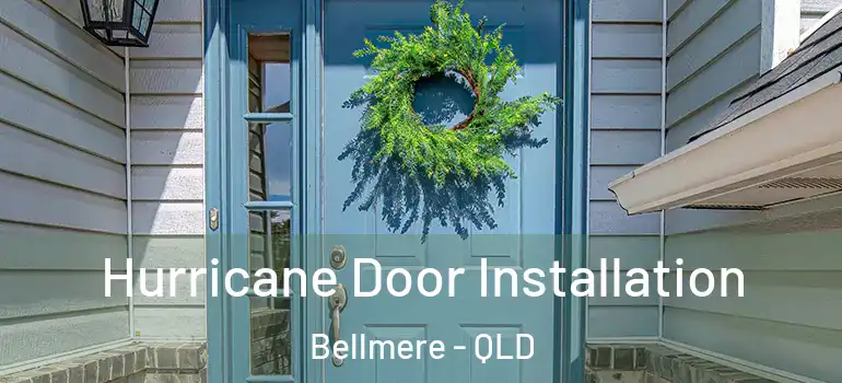  Hurricane Door Installation Bellmere - QLD