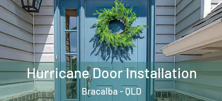  Hurricane Door Installation Bracalba - QLD