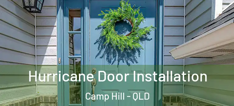  Hurricane Door Installation Camp Hill - QLD