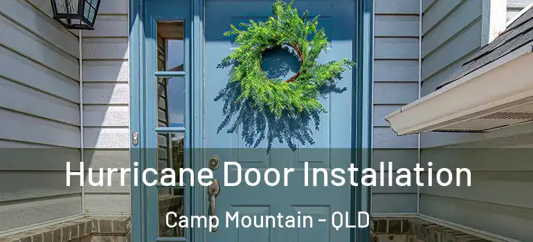  Hurricane Door Installation Camp Mountain - QLD