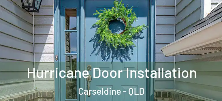  Hurricane Door Installation Carseldine - QLD