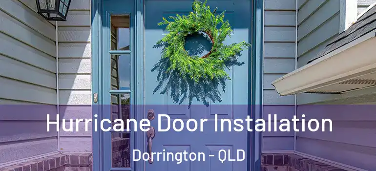  Hurricane Door Installation Dorrington - QLD