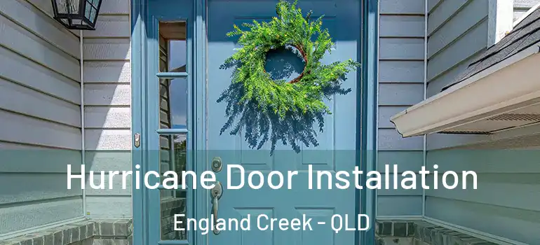  Hurricane Door Installation England Creek - QLD