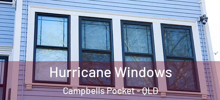  Hurricane Windows Campbells Pocket - QLD