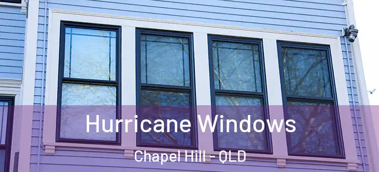  Hurricane Windows Chapel Hill - QLD