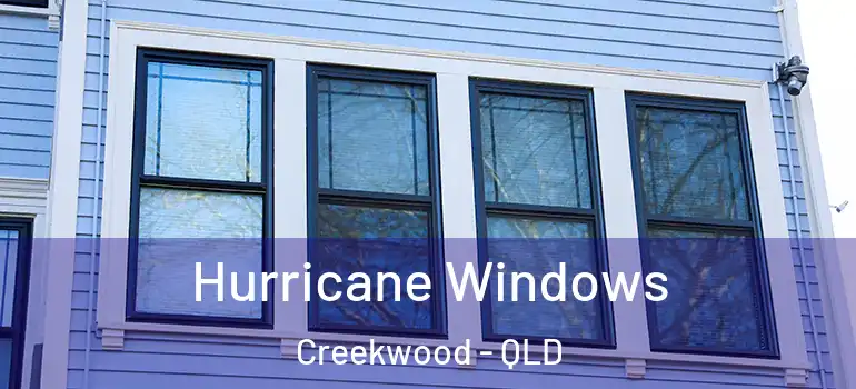  Hurricane Windows Creekwood - QLD