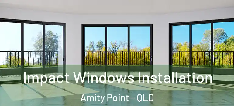  Impact Windows Installation Amity Point - QLD