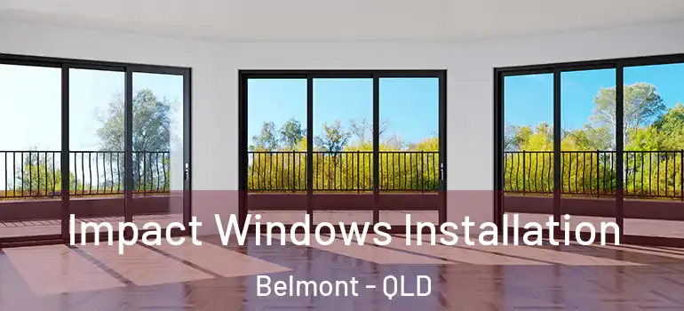  Impact Windows Installation Belmont - QLD