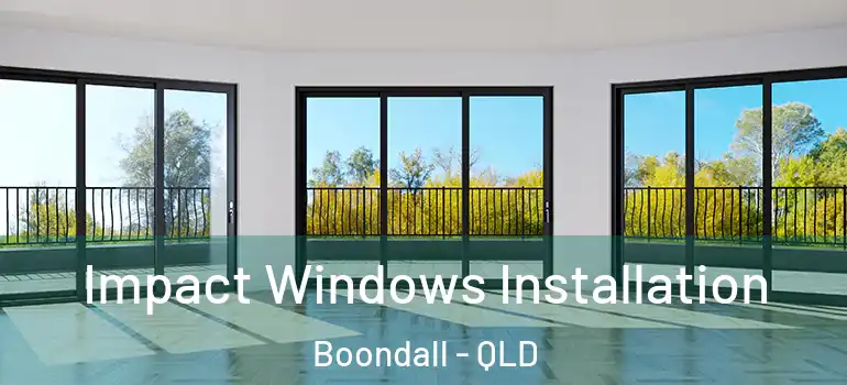  Impact Windows Installation Boondall - QLD