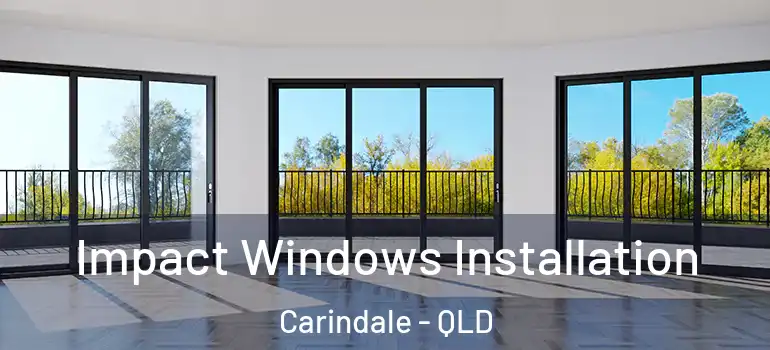  Impact Windows Installation Carindale - QLD