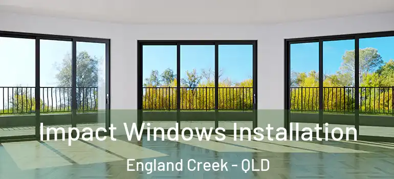  Impact Windows Installation England Creek - QLD