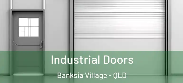 Industrial Doors Banksia Village - QLD