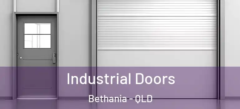 Industrial Doors Bethania - QLD