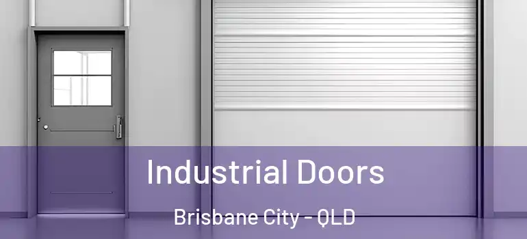  Industrial Doors Brisbane City - QLD