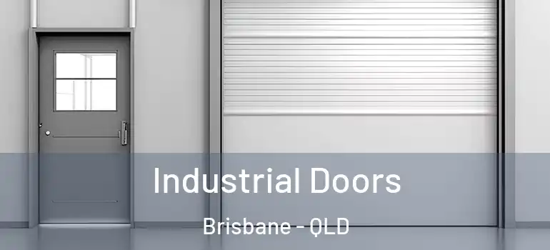  Industrial Doors Brisbane - QLD