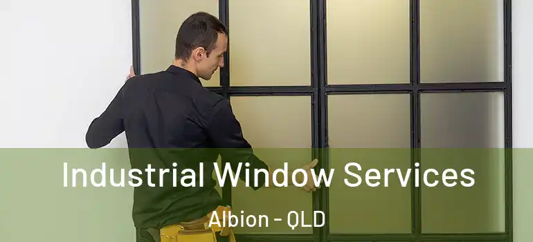  Industrial Window Services Albion - QLD