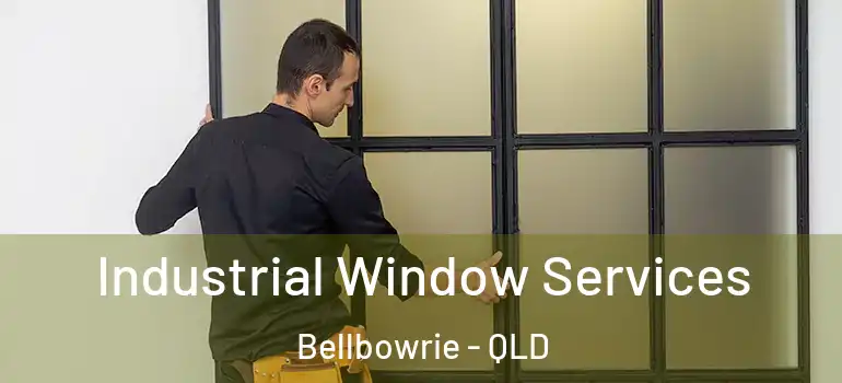  Industrial Window Services Bellbowrie - QLD