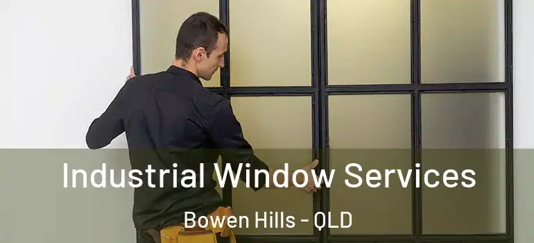  Industrial Window Services Bowen Hills - QLD