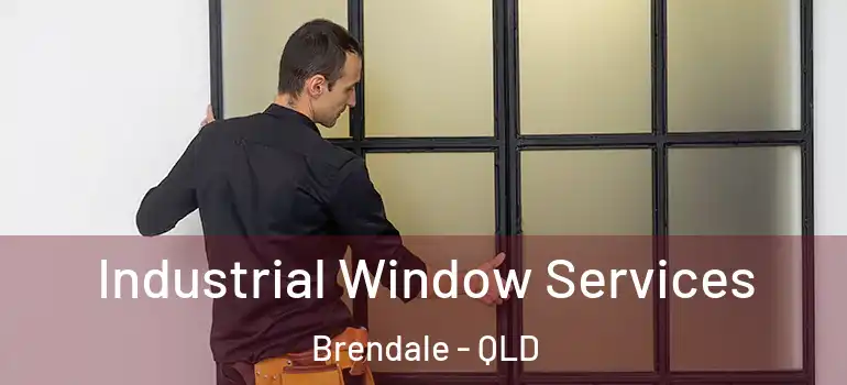  Industrial Window Services Brendale - QLD