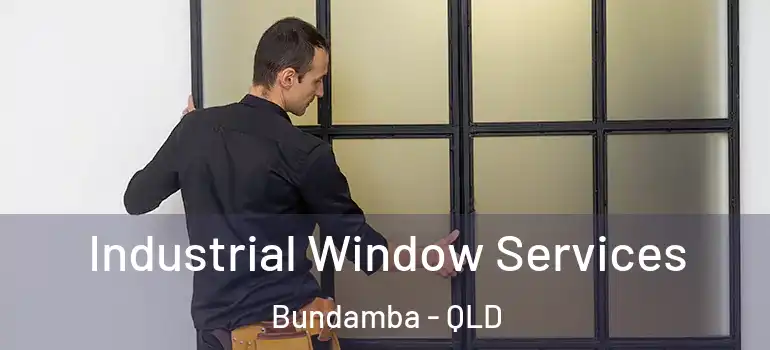  Industrial Window Services Bundamba - QLD