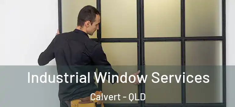  Industrial Window Services Calvert - QLD