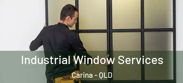  Industrial Window Services Carina - QLD