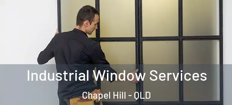  Industrial Window Services Chapel Hill - QLD