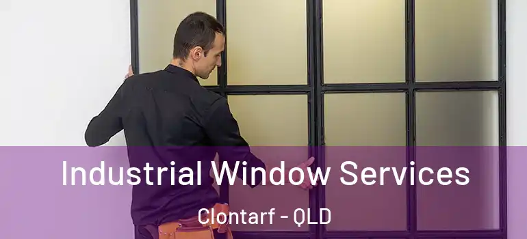  Industrial Window Services Clontarf - QLD