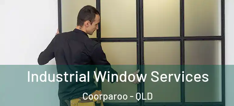  Industrial Window Services Coorparoo - QLD