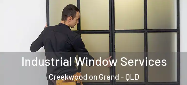  Industrial Window Services Creekwood on Grand - QLD