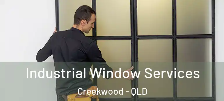 Industrial Window Services Creekwood - QLD