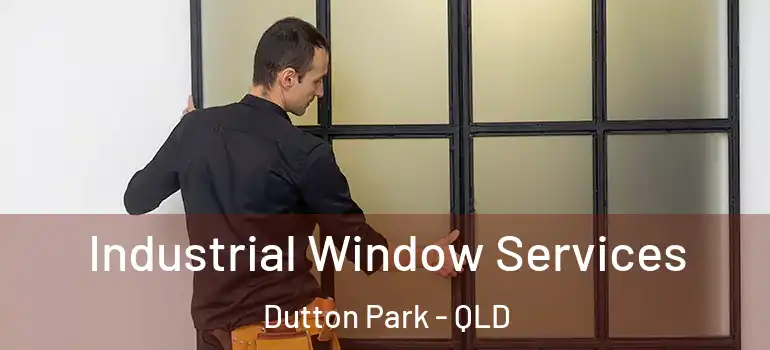  Industrial Window Services Dutton Park - QLD