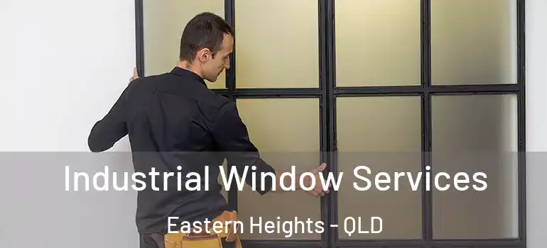  Industrial Window Services Eastern Heights - QLD