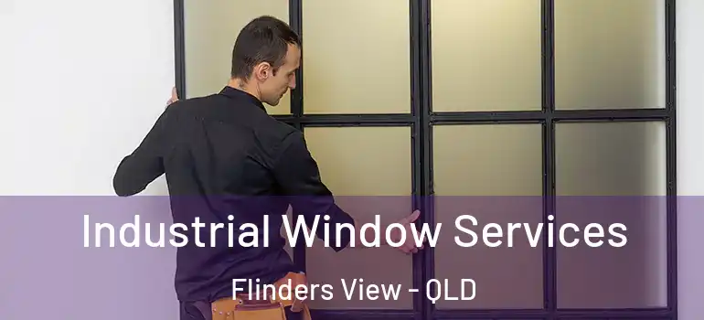  Industrial Window Services Flinders View - QLD