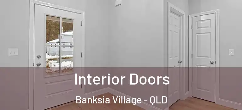  Interior Doors Banksia Village - QLD