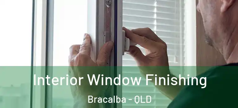  Interior Window Finishing Bracalba - QLD