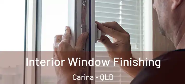  Interior Window Finishing Carina - QLD