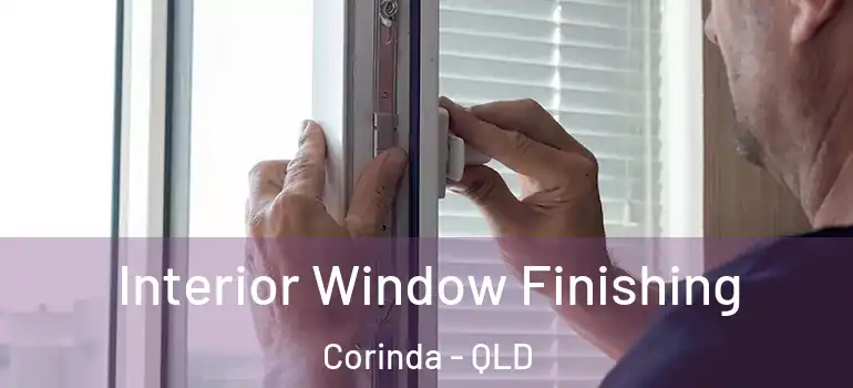 Interior Window Finishing Corinda - QLD