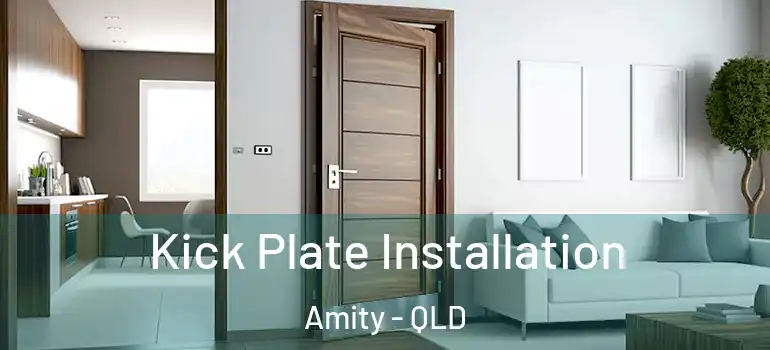 Kick Plate Installation Amity - QLD