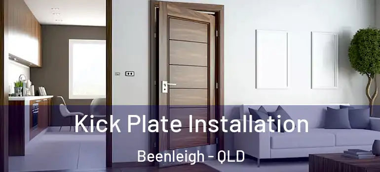  Kick Plate Installation Beenleigh - QLD