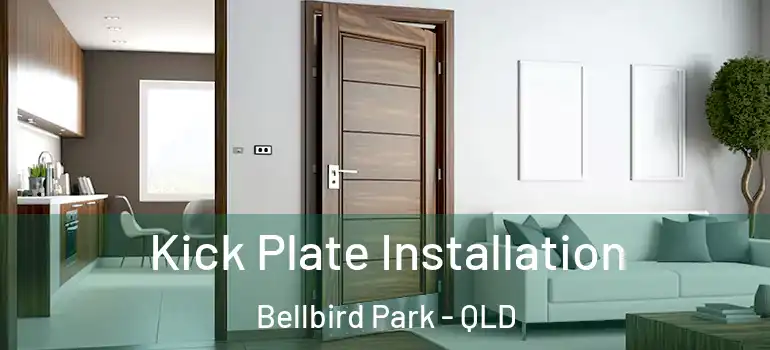  Kick Plate Installation Bellbird Park - QLD