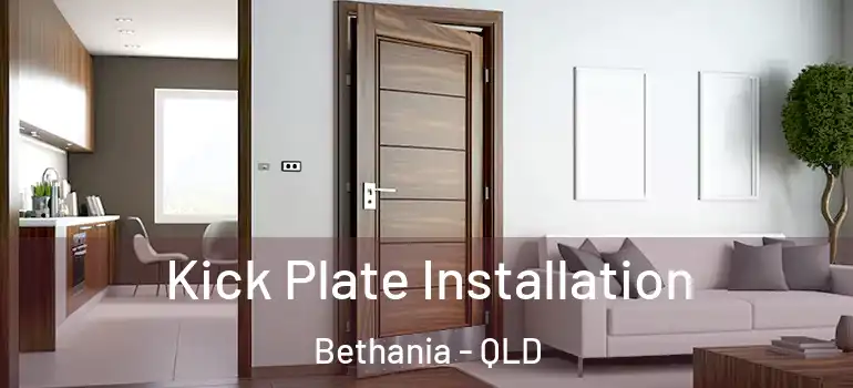  Kick Plate Installation Bethania - QLD